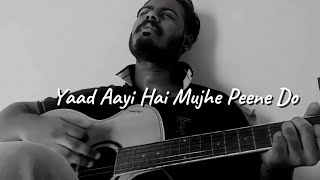 Mujhe Peene Do  Darshan Raval  Cover [upl. by Evander775]