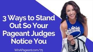 3 Ways to Stand Out So Your Pageant Judges Notice You Episode 75 [upl. by Lyrad]