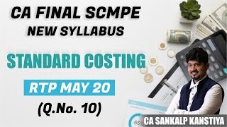 CA FINAL SCMPE RTP MAY 20 qN 10 by CA SANKALP KANSTIYA [upl. by Aeslehc996]