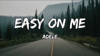 Adele  Easy On Me Lyrics [upl. by Regnij]