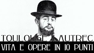 Henri de Toulouse Lautrec vita e opere in 10 punti [upl. by Betthel]