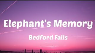 Bedford Falls  Elephants Memory Lyrics [upl. by Arehahs]