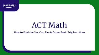 ACT Math Trig Functions  Kaplan SAT amp ACT Prep [upl. by Aremihc598]