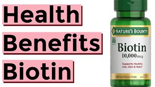 The Health Benefits of Vitamin B7 Biotin [upl. by Notnert]