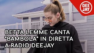 Betta Lemme canta quotBambolaquot in diretta da Albertino Everyday [upl. by Htebasyle]