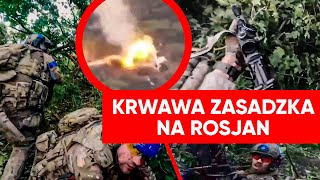 Ukraińcy zaczaili się w zaroślach Seria krwawych zasadzek na Rosjan [upl. by Askari]