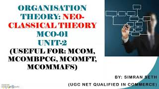 ORGTHEORY NEOCLASSICAL THEORY  UNIT2  MCO01  MCOM PART3IGNOUepathshalabySimran0108​ [upl. by Eelegna334]