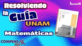 Resolución de Matemáticas Guía UNAM COMIPEMS 2022 [upl. by Quiteri254]