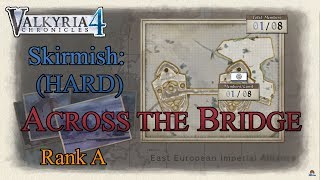 Valkyria Chronicles 4  HARD Skirmish 6  Across the Bridge Rank A [upl. by Sprague]