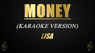 MONEY  LISA KaraokeInstrumental [upl. by Aiahc105]