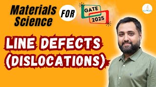 Materials Science for GATE 2025 Line Defects Dislocations [upl. by Latif]