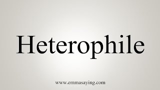 How To Say Heterophile [upl. by Lekkim]