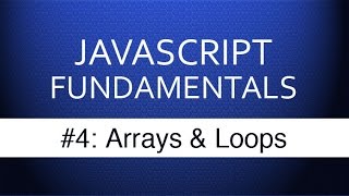 Javascript Tutorial For Beginners  4 Javascript Arrays amp Loops [upl. by Kalvin823]