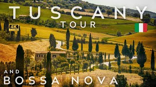 TUSCANY ITALY 4K TOUR AND BOSSA NOVA PLAYLIST BOSANOVA PLACES WE WILL VISIT [upl. by Sairacaz]