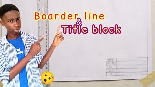 Technical Drawing  Border and Title Block [upl. by Gareri]