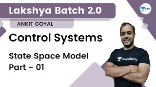 State Space Model Part  01  Control Systems  Lakshya Batch 20  GATE 2023  Ankit Goyal [upl. by Kirshbaum601]