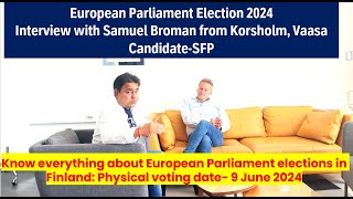 European Parliament Elections in Finland Interview of Samuel Broman [upl. by Jerrome604]