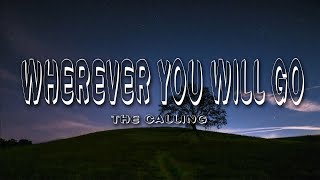 The Calling  Wherever You Will Go Lyrics [upl. by Isej51]