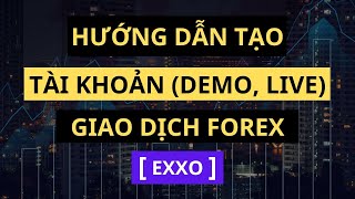 Exxo  Hướng Dẫn Tạo Các Tài Khoản  Demo Live  Exxo [upl. by Latty]