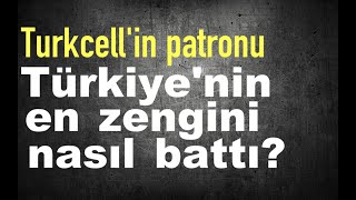 Dünyanın en zengin 29 insanı Turkcellin patronu Karamehmet nasıl battı [upl. by Ytoc]