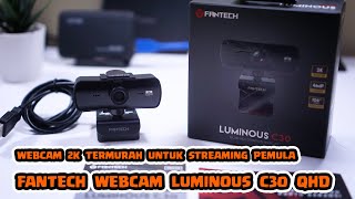 Fantech Webcam 2K 4MP Luminous C30 QHD 1440P  Cocok Untuk Live Steaming UNBOXING [upl. by Toogood179]