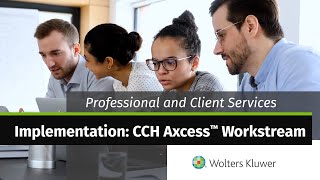 Wolters Kluwer  Professional and Client Services Implementation CCH Axcess™ Workstream [upl. by Fahey566]