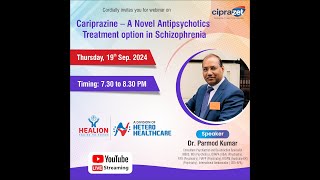 Cariprazine A Novel Antipsychotics Treatment option in Schizophrenia by Dr Parmod Kumar on Sep19th [upl. by Andree]