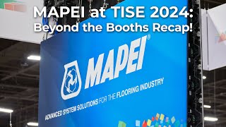 MAPEI at TISE 2024 Beyond the Booths Recap [upl. by Alrahs]