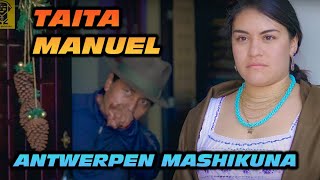 TAITA MANUEL  ANTWERPEN MASHIKUNA  OTAVALOECUADOR [upl. by Ja]