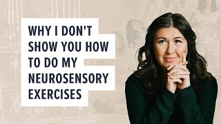 Why I DONT show you how to do my neurosensory exercises [upl. by Katrinka]