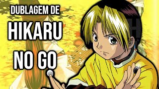 DUBLAGEM DE HIKARU NO GO [upl. by Akenahc]