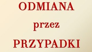 Odmiana przez przypadki [upl. by Malvina]