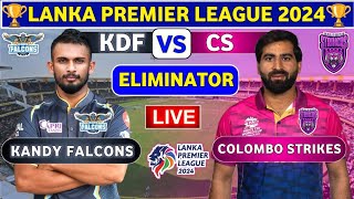 Colombo Strikers vs Kandy Falcons Eliminator 1  KDF vs CS Eliminator 1 Live Score amp Commentary LPL [upl. by Ociral477]