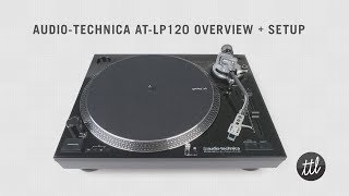 AudioTechnica ATLP120 Turntable Review  Setup Guide by TurntableLabcom [upl. by Zinnes]