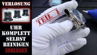 Uhr selber reinigen  restaurieren  aufarbeiten  aufbereiten  Revision DIYUhrenbauer  Tutorial [upl. by Inoliel167]