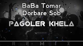 Dj BaBa Tomar Dorbare Sob Pagoler Khela  Dance Mix  Vandari Mix [upl. by Ailalue]