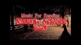 Suspence Music for Reading a Thriller and Mystery Book [upl. by Asssilem335]