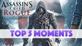 Assassins Creed Rogue  Top 5 Moments [upl. by Nerrawed890]