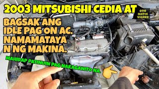 2003 MITSUBISHI CEDIA AUTOMATIC  BAGSAK ANG IDLE PAG ON NG AC  NAMAMATAYAN NG MAKINA [upl. by Avelin]