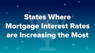 States Where Mortgage Interest Rates are Increasing the Most [upl. by Eugirne]