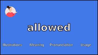 ALLOWED  Meaning and Pronunciation [upl. by Sundstrom606]