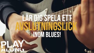 Lär dig spela ett avslutningslick inom blues Bluesavslutning [upl. by Driscoll279]