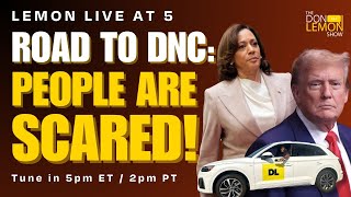 Lemon LIVE at 5  ROAD TO DNC PEOPLE ARE SCARED  August 18th 2024 [upl. by Dearden]