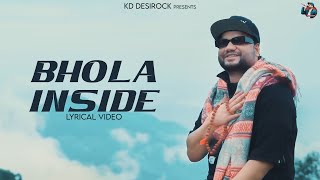 KD DESIROCK  BHOLA INSIDE Lyrical Video Mere Bhitar Bhole Tu Bole  Ghanu Music  Haryanvi Song [upl. by Anitsuj]