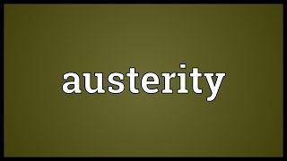 Austerity Meaning [upl. by Idnem]