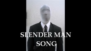 The Slender Man Song [upl. by Yadsnil251]