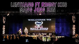 LENTHANG KIPGEN FT RIMMY KHS  MANG JENG HEN  LIVE PERFORMANCE KUT 2022 [upl. by Kilam]