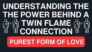 Twin Flames Understanding the the Power of a Twin Flame Connection the Purest form of Love [upl. by Tades]