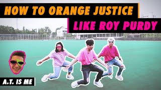 สอนท่า ORANGE JUSTICE เต้นเฟี้ยว ๆ แบบ ROY PURDY  HOW TO DANCE ORANGE JUSTICE LIKE ROY PURDY [upl. by Pia134]