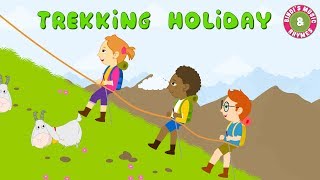 Trekking Holiday  Holiday Song  Nursery Rhymes for Children  Kids songs [upl. by Rocray]